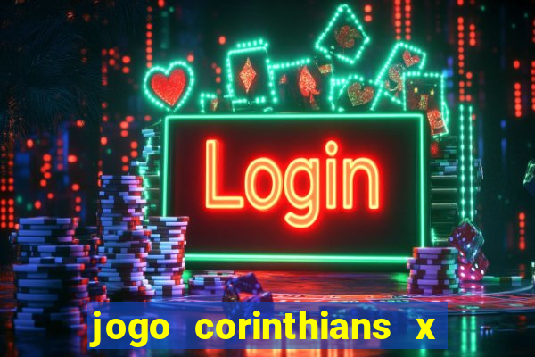 jogo corinthians x fortaleza ao vivo gratis